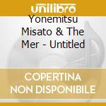 Yonemitsu Misato & The Mer - Untitled cd