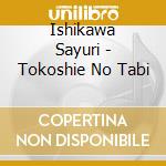 Ishikawa Sayuri - Tokoshie No Tabi cd