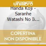 Handa Koji - Saranhe Watashi No Ii Hito cd