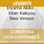 Iriyama Akiko - Kitan Kaikyou New Version cd
