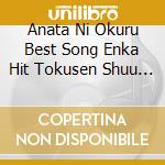 Anata Ni Okuru Best Song Enka Hit Tokusen Shuu / Various cd