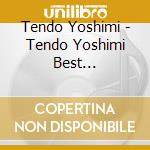 Tendo Yoshimi - Tendo Yoshimi Best Collection cd