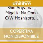 Shin Aoyama - Migatte Na Onna C/W Hoshizora Bojou cd