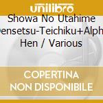 Showa No Utahime Densetsu-Teichiku+Alpha Hen / Various cd