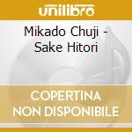 Mikado Chuji - Sake Hitori cd