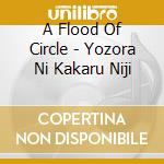 A Flood Of Circle - Yozora Ni Kakaru Niji cd