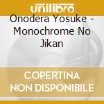 Onodera Yosuke - Monochrome No Jikan cd