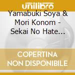 Yamabuki Soya & Mori Konom - Sekai No Hate Made cd