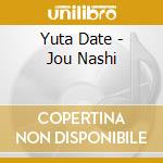 Yuta Date - Jou Nashi cd