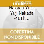 Nakada Yuji - Yuji Nakada -10Th Anniversary Special Live 'All The Twilight Wanderers' cd musicale