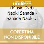(Music Dvd) Naoki Sanada - Sanada Naoki 2023 Live Zolome Year Tour cd musicale