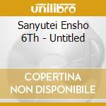 Sanyutei Ensho 6Th - Untitled cd