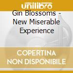 Gin Blossoms - New Miserable Experience cd musicale di Gin Blossoms