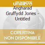 Angharad Gruffydd Jones - Untitled cd