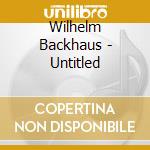 Wilhelm Backhaus - Untitled cd musicale di Wilhelm Backhaus