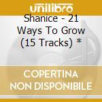 Shanice - 21 Ways To Grow (15 Tracks) * cd