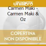 Carmen Maki - Carmen Maki & Oz cd