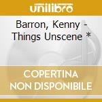 Barron, Kenny - Things Unscene * cd