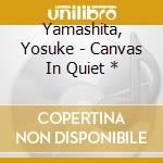 Yamashita, Yosuke - Canvas In Quiet * cd