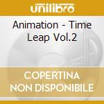Animation - Time Leap Vol.2 cd