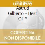 Astrud Gilberto - Best Of * cd musicale di Gilberto, Astrud