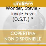 Wonder, Stevie - Jungle Fever (O.S.T.) * cd