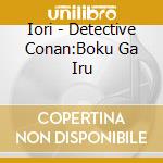Iori - Detective Conan:Boku Ga Iru cd