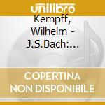 Kempff, Wilhelm - J.S.Bach: Goldberg-Variationen cd musicale di Kempff, Wilhelm