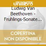 Ludwig Van Beethoven - Fruhlings-Sonate / Kreutzer Sona cd