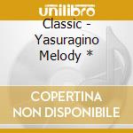 Classic - Yasuragino Melody * cd