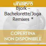 Bjork - Bachelorette/Joga Remixes * cd