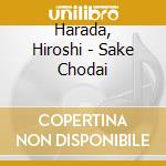 Harada, Hiroshi - Sake Chodai cd