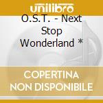 O.S.T. - Next Stop Wonderland * cd