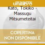 Kato, Tokiko - Massugu Mitsumeteitai cd