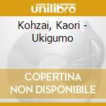 Kohzai, Kaori - Ukigumo cd
