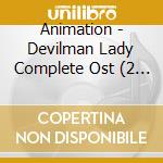 Animation - Devilman Lady Complete Ost (2 Cd) cd