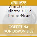 Animation - Collector Yui Ed Theme -Mirai- cd