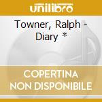 Towner, Ralph - Diary * cd