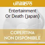 Entertainment Or Death (japan) cd musicale di MOTLEY CRUE