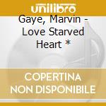 Gaye, Marvin - Love Starved Heart * cd