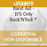 Band Aid - It'S Only Rock'N'Roll * cd