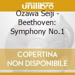 Ozawa Seiji - Beethoven: Symphony No.1 cd