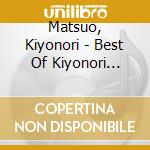 Matsuo, Kiyonori - Best Of Kiyonori Matsuo cd