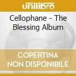 Cellophane - The Blessing Album cd