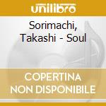 Sorimachi, Takashi - Soul cd