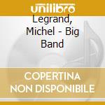 Legrand, Michel - Big Band cd