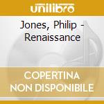 Jones, Philip - Renaissance cd
