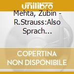 Mehta, Zubin - R.Strauss:Also Sprach Zarathustra / Ein Heldenleben cd musicale di Mehta, Zubin