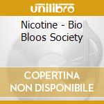 Nicotine - Bio Bloos Society cd