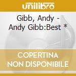Gibb, Andy - Andy Gibb:Best * cd